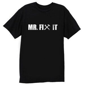Mr Fix It Funny Mechanic Handyman Home Repair Quote Humor Casual Graphic T-Shirt